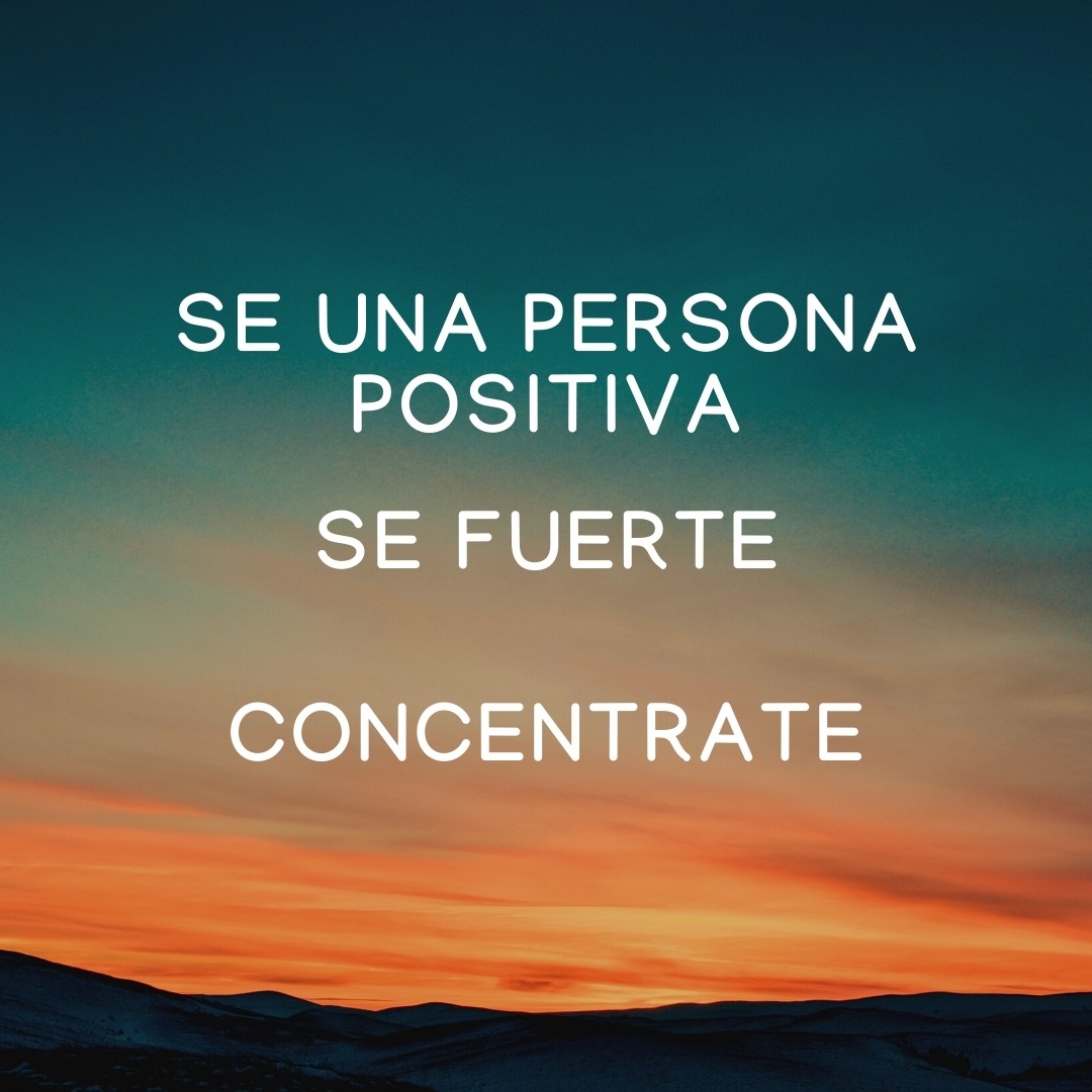 Se una persona positiva, fuerte y enfocada