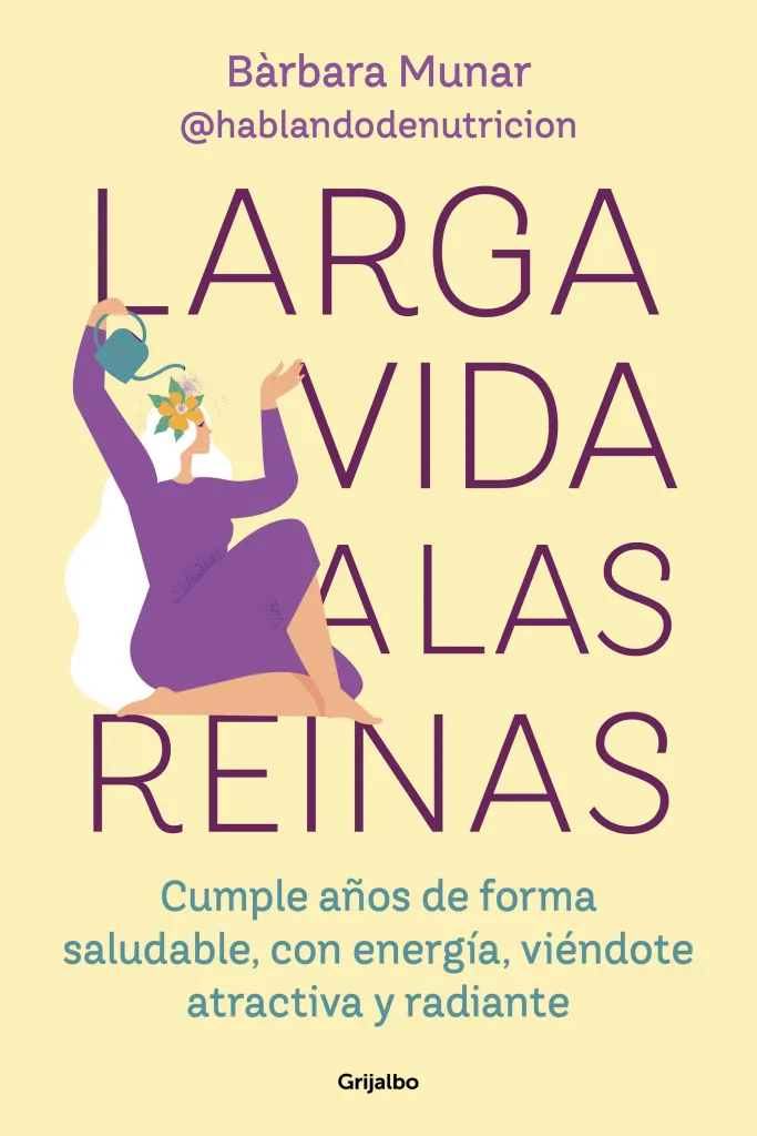 Siéntete orgullosa de cumplir años 2 Portada del libro titulado Larga Vida a las Reinas, de Bárbar Muncar.