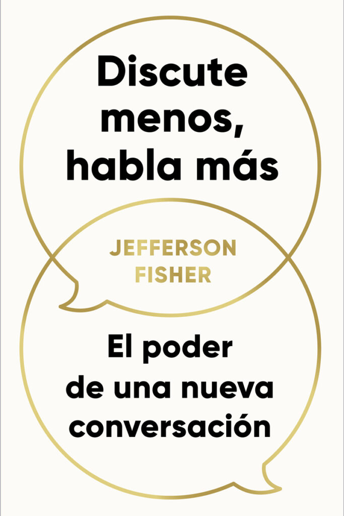 Portada del libro titulado discute menos, habla má.