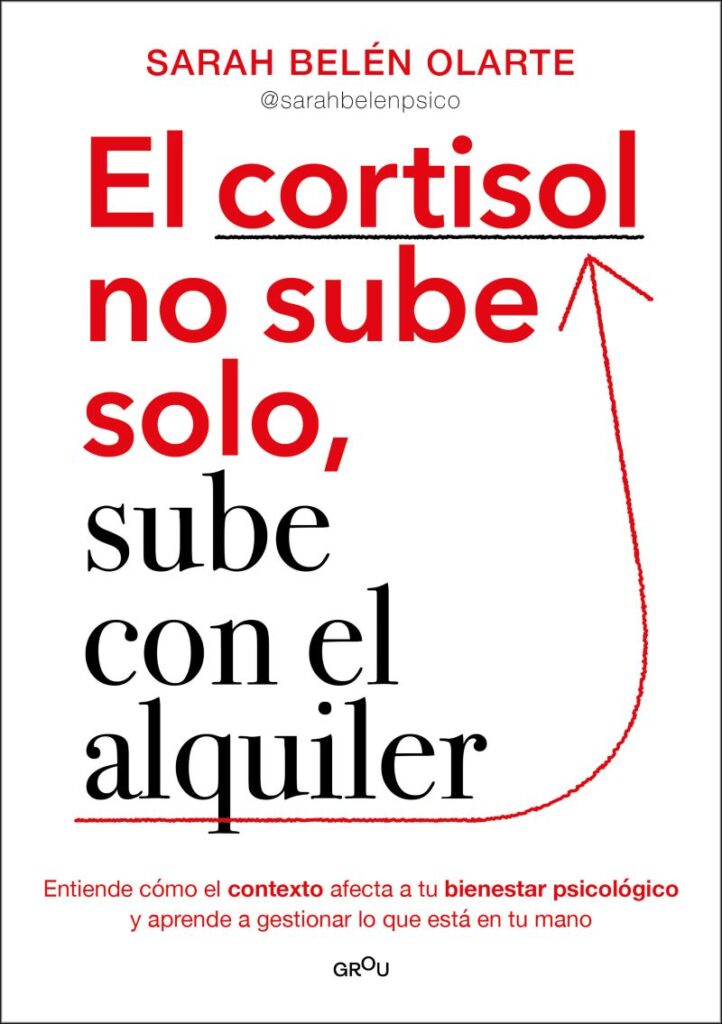 Portada del libro titulado El cortisol no sube solo, sube con el alquiler.